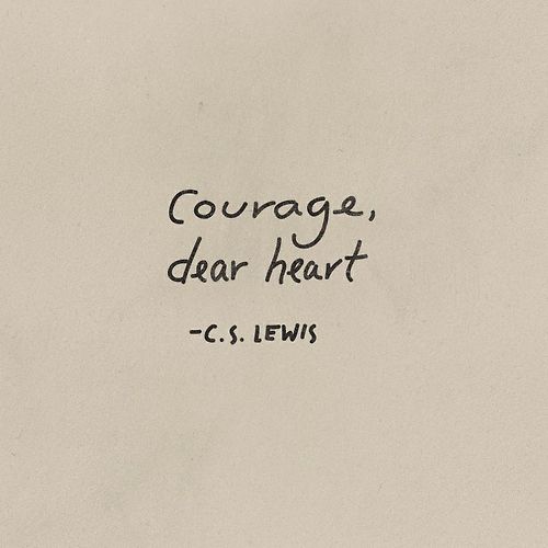 Courage Dear Heart